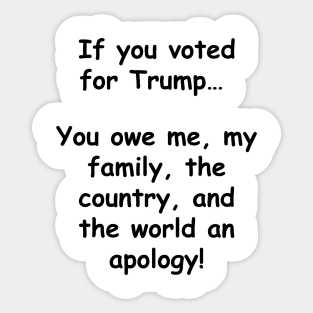 Aplogize for voting for Trump Sticker